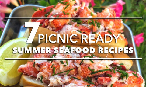 7 Picnic Ready Summer Seafood Recipes - Maine Lobster Now