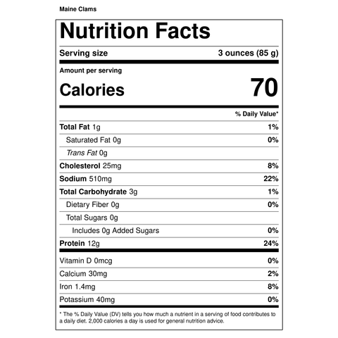 Gulf of Maine Steamer Clams - 1 lb. — Nutrition Facts. Serving size 3 ounces (85 g). 70 calories per serving.