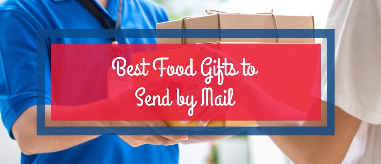 Best Food Gifts To Send By Mail | Gourmet Food Gift Baskets