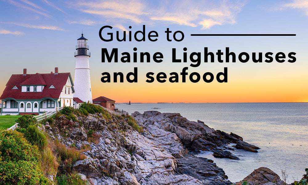 Guide to Maine Lighthouses and Seafood 