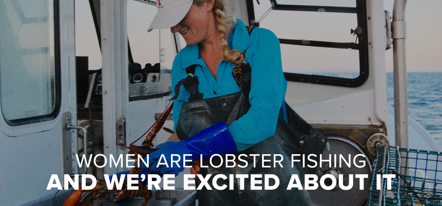 Women are Lobster Fishing and We're Excited About It